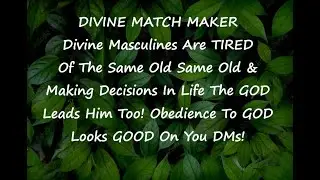 DIVINE MATCH MAKER Divine Masculine's Are TIRED Of Dating The SAME Females! Letting GOD Lead! #tarot