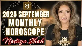 ♉️ Taurus September 2025 Astrology Horoscope by Nadiya Shah