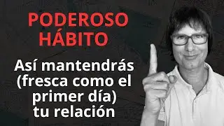 👋🏼 HÁBITO CLAVE PARA MANTENER UNA RELACIÓN (SALUDABLE) EN PAREJA ⎮Universo Parejas