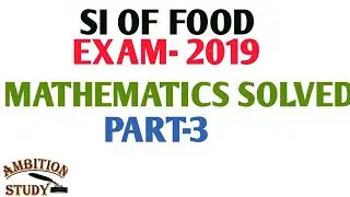 540. SI OF FOOD 2019 MATHEMATICS PROBLEM SOLVE IN BENGALI FOR WB PART-3