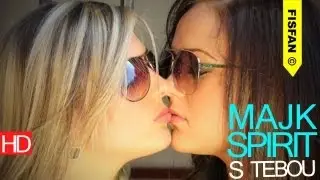 Majk Spirit - S tebou (Fisfan HD) MILUJEME ŽENY