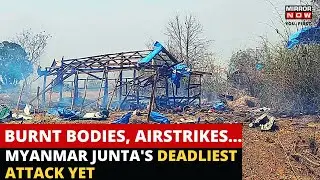 Myanmar Airstrike | 100 Feared Killed After Attack On Myanmar Village | Myanmar Junta | World News