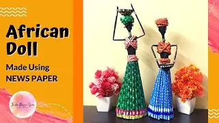 Как сделать африканскую куклу из газеты I Газета Se African Doll Kaise Banaye I Африканская кукла своими руками