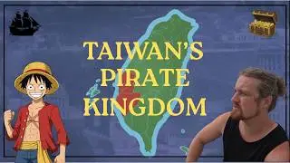 The REAL Pirate King? The TRUE History Of Taiwan!