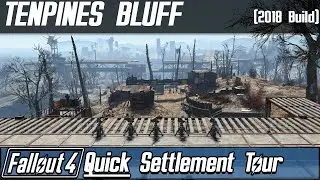 Fallout 4 (PC) | Tenpines Bluff (Quick Settlement Tour) [2018 Build]