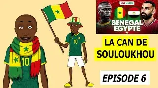 La Can de Souloukhou (Episode 6)