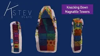 KStevPlays - Knocking Down Magnatile Towers