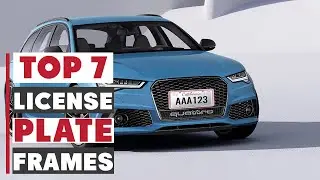 Top 7 License Plate Frames for Style & Protection!