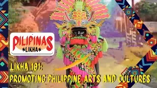 LIKHA 101: Promoting Philippine Arts and Cultures