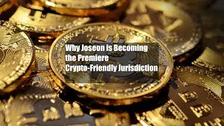 Why Joseon is Becoming the Premiere Crypto-Friendly Jurisdiction