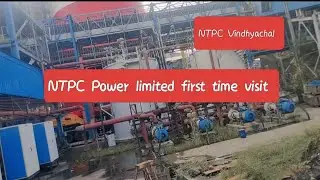 NTPC Power plant first time visit as a service engineer देखो कैसा h plant 