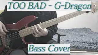 TOO BAD (feat. Anderson .Paak) - G-DRAGON Bass Cover TAB 악보