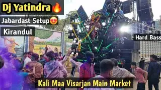 Dj Yatindra 🔥 Kali Maa Visarjan Main Market Kirandul | Jabardast Setup 🙌