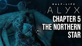 Chapter 5: The Northern Star Walkthrough | Half Life: Alyx Walkthrough, Quest 2, 1080p No Commentary
