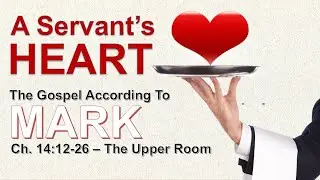 Mark 14:12-26 - The Upper Room - Jan. 11, 2026