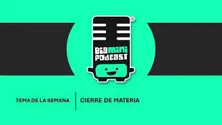 Podcast Semana10 - Cierre de Materia