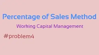 Percentage of Sales Method of Estimating Working Capital