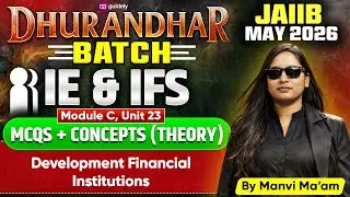 JAIIB May 2026 | Dhurandhar Batch |MCQs+Concepts |IE & IFS Module C Unit 23 | Development Financial