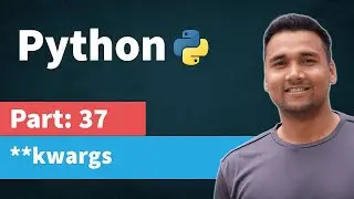 **kwargs (Keyword Arguments) in Python function | [Part 37] Python Tutorial for Beginners in Hindi