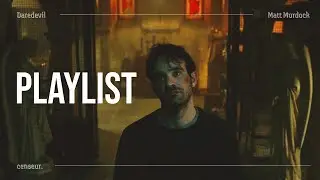 deredevil & matt murdock playlist