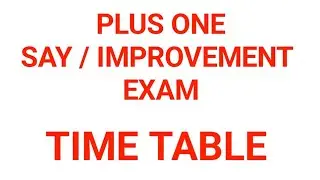 plus one say, improvement exam Time table(revised on 18/09/2023)