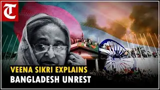 Sheikh Hasina&rsquo;s ouster, India&rsquo;s projects, former high commissioner Veena Sikri explains