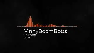 VinnyBoomBotts - Phantasm