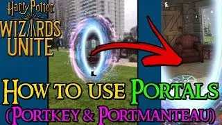 Harry Potter: Wizards Unite - How to use PORTALS and where to find them? (Portkeys & Portmanteau)
