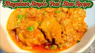 Mazedaar Simple Veal Stew Recipe | Yummy Veal Stew 