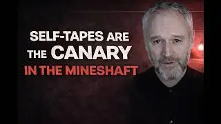 The Resilient Artist: Self-Tapes Are the Canary in the Mine