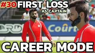 First Loss as Captain | Career Mode Episode 30 | Cricket 24