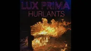 Lux Prima - Hurlants (Sans Beat)