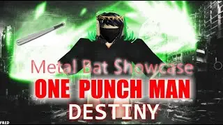 *Metal Bat Showcase* One Punch Man: Destiny!!!