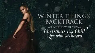 Ariana Grande - Winter Things [Backtrack/Karaoke] (Orchestral Version)