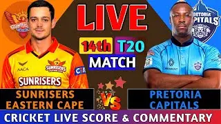 Sunrisers Eastern Cape vs Pretoria Capitals Live | PC vs SEC 14th T20 | Live score & Commentary