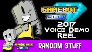 GameBot 2000 - Voice Demo Reel 2017