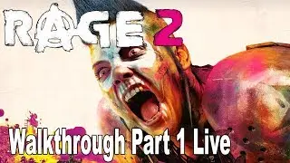 Rage 2 - Walkthrough Part 1 Full Game No Commentary [HD 1080P/60FPS]
