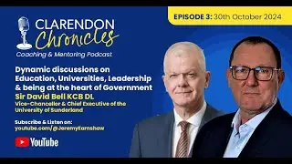 CLARENDON CHRONICLES PODCAST EPISODE 3 with SIR DAVID BELL