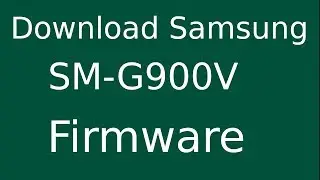 How To Download Samsung Galaxy S5 SM-G900V Stock Firmware (Flash File) For Update Android Device