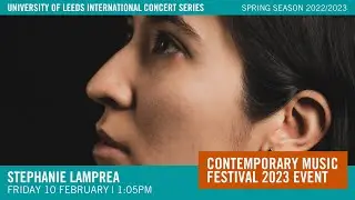 Contemporary Music Festival 2023: Stephanie Lamprea