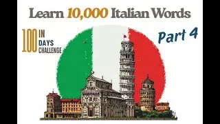 Learn 10,000 Italian Words: Part 4 (100 Words) in 20 Minutes | The 100-Day Fluency Challenge