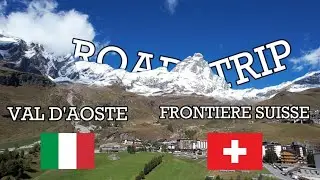 ROAD TRIP Val D'Aoste Italie  Col Du Grand St Bernard Suisse