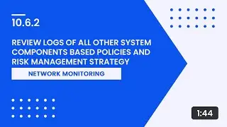 10.6.2 – Review Logs of All Other System Components Based Policies and Risk Management Strategy