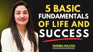 5 BASIC FUNDAMENTALS OF LIFE AND SUCCESS || MUNIBA MAZARI || #selfgrowth #inspiration