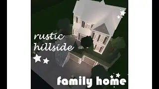 - Rustic Hillside Family Home - Bloxburg Speedbuild -