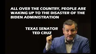 ALL OVER THE COUNTRY, PEOPLE ARE WAKING UP TO THE DISASTER OF THE BIDEN ADMINISTRATION - TED CRUZ