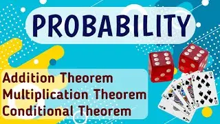 #3 PROBABILITY || Addition Theorem | Multiplication Theorem | Conditional Theorem (Part-1)