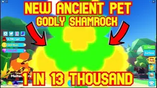 GODLY SHAMROCK NEW ANCIENT PET 1 IN 13 THOUSAND | ROBLOX MINING SIMULATOR 2
