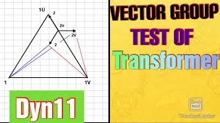Vector Group Test of Transformer||Dyn11||condition of Test||Explain in Hindi