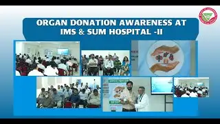 Organ Donation Awareness Program at IMS & SUM Hospital&ndash;II